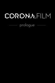 CORONA.FILM – Prologue