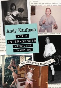 Andy Kaufman World Inter-Gender Wrestling Champion: His Greatest Matches