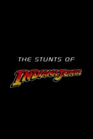 The Stunts of ‘Indiana Jones’