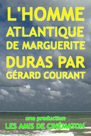 L’Homme Atlantique de Marguerite Duras par Gérard Courant