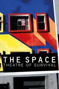 The Space: Theatre of Survival