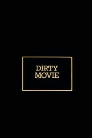 Dirty Movie