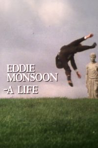 Eddie Monsoon – a Life?