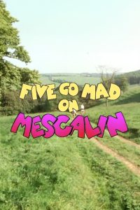 Five Go Mad on Mescalin