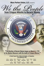 We the People: From Crispus Attucks to President Barack Obama