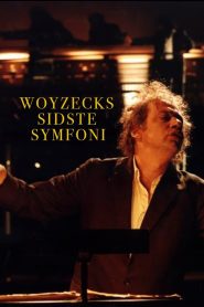 Woyzeck’s Last Symphony